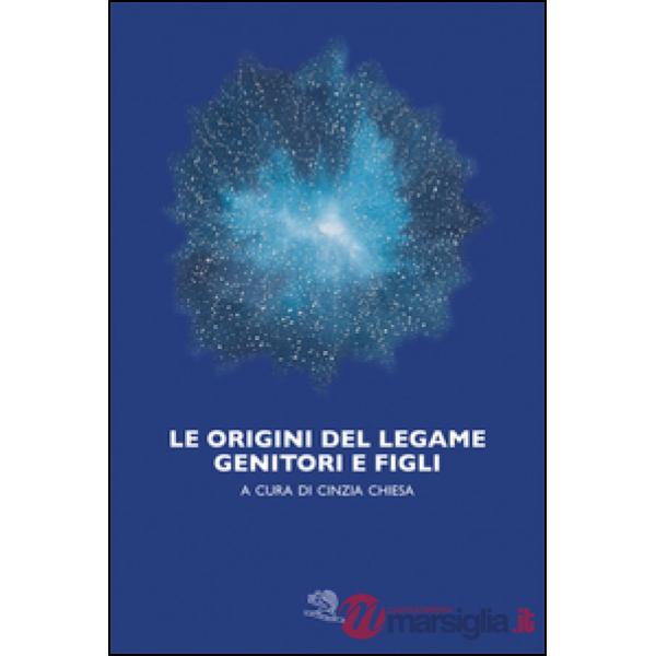 Origini del legame genitori e figli (Le)