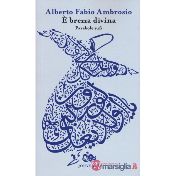 È brezza divina. Parabole sufi