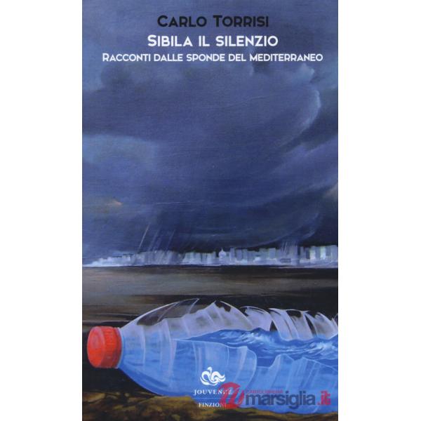 Sibila il silenzio. Racconti dalle sponde del Mediterraneo