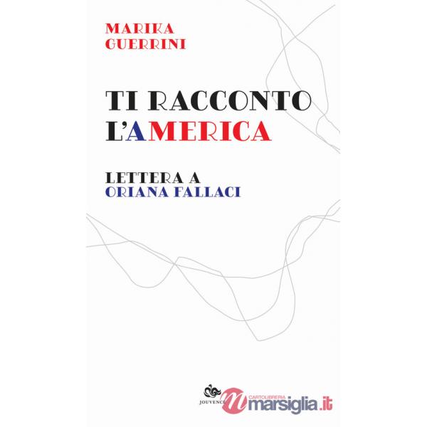 Ti racconto l'America. Lettera a Oriana Fallaci
