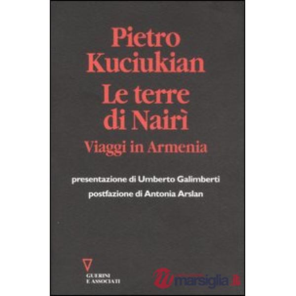 Terre di Nairì. Viaggi in Armenia (Le)