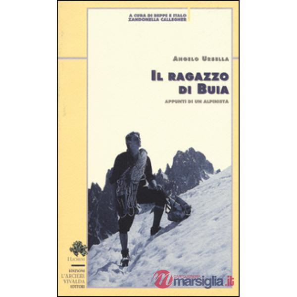 Ragazzo di Buia. Appunti di un alpinista (Il)