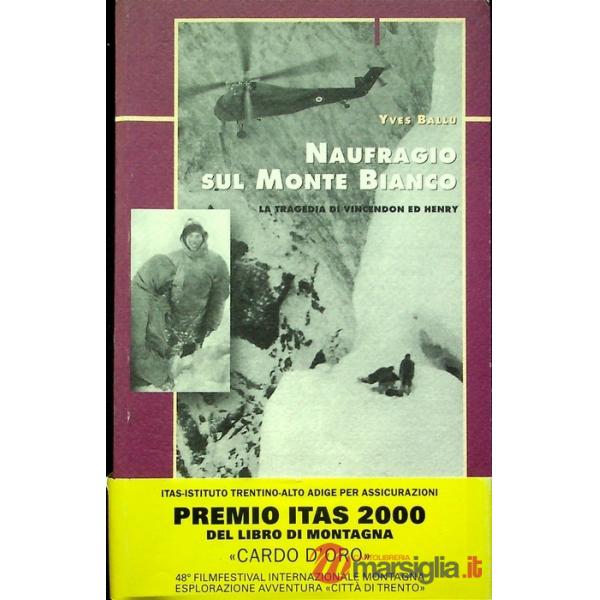 Naufragio sul Monte Bianco. La tragedia di Vincendon ed Henry