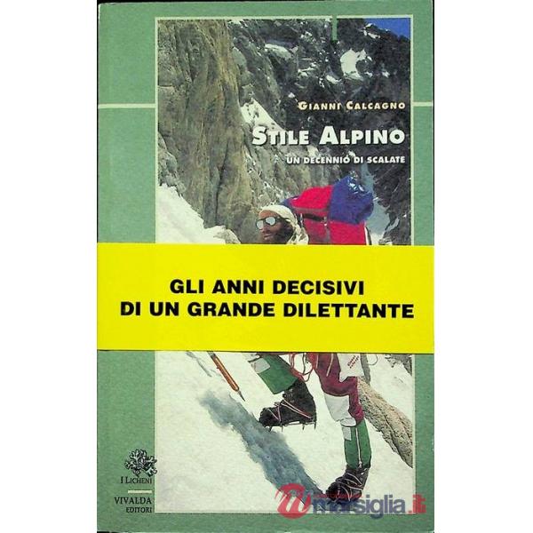 Stile alpino. Un decennio di scalate
