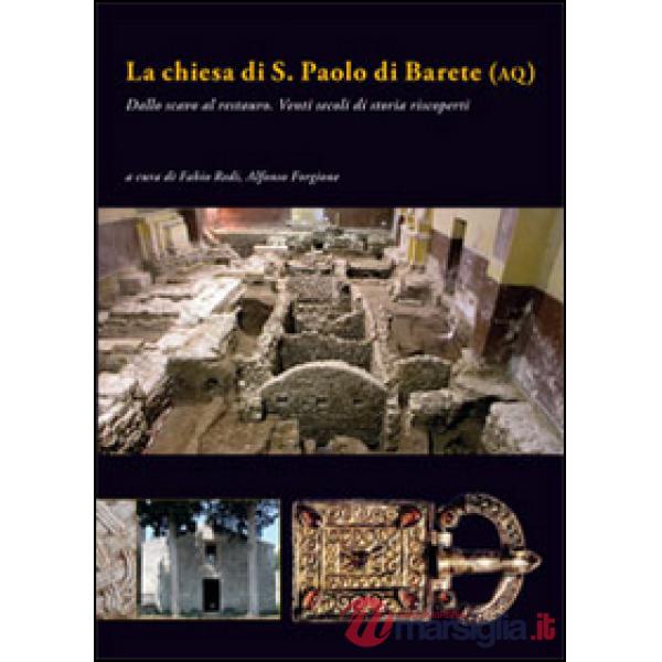 La chiesa di San Paolo di Barete (AQ). Dallo scavo al restauro. Venti secoli di storia riscoperti