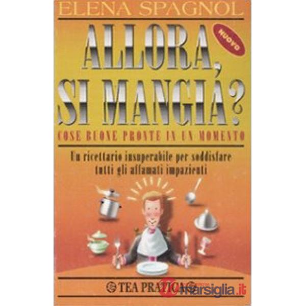 Allora, si mangia?