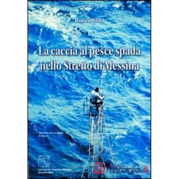 La caccia al pesce spada nello stretto di Messina