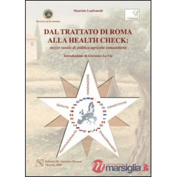 Dal trattato di Roma alla Health Check. Mezzo secolo di politica agricola comunitaria