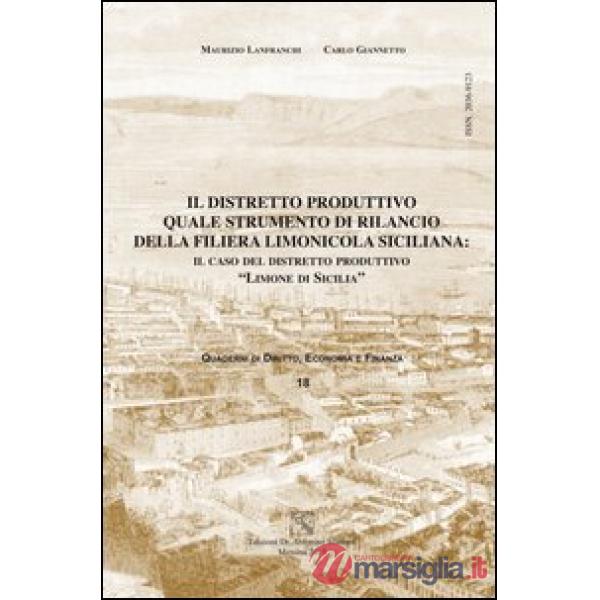 Il distretto produttivo quale strumento di rilancio della filiera limonicola siciliana. Il caso del distretto produttivo «limone