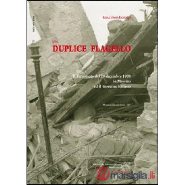 Un duplice flagello. Il terremoto del 28 dicembre 1908 a Messina e il governo italiano