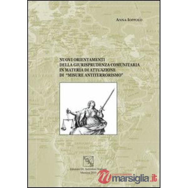 Nuovi orientamenti della giurisprudenza comunitaria in materia di attuazione di «misure antiterrorismo»