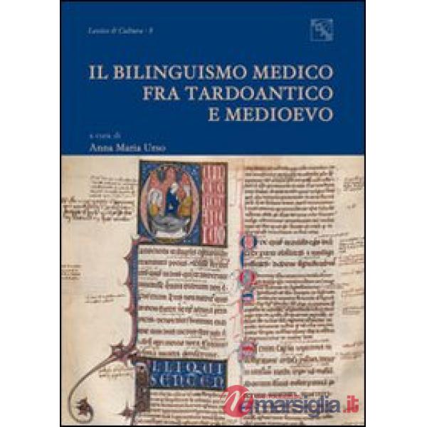 Il bilinguismo medico tra Tardoantico e Medioevo