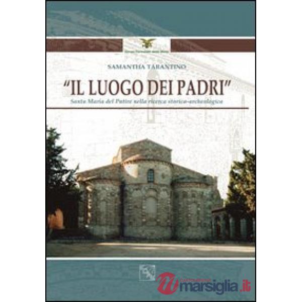 Il luogo dei padri. Santa Maria del patire nella ricerca storica-archeologica