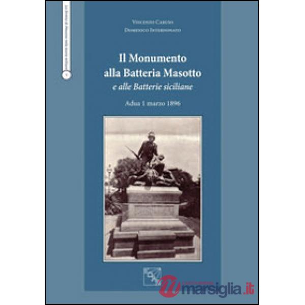 Il monumento alla batteria Masotto e alle batterie siciliane Adua 1 marzo 1896