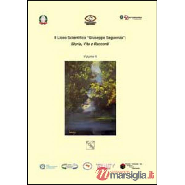 Il Liceo Scientifico «Giuseppe Seguenza». Storia, vita e racconti