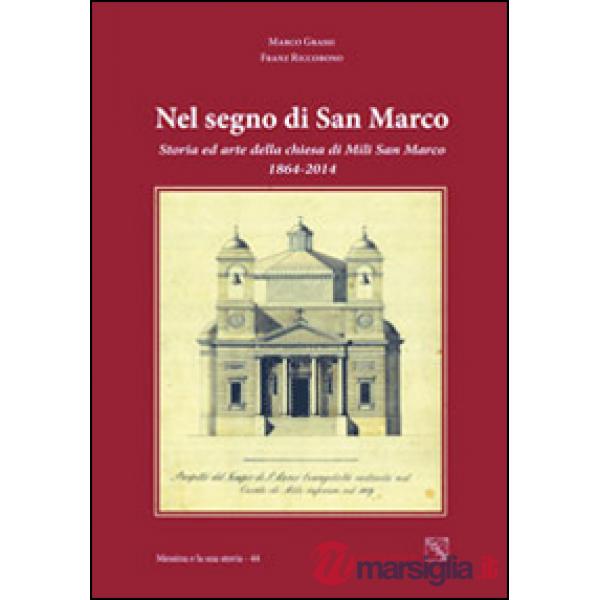 Nel segno di San Marco. La chiesa di Mili San Marco, storia ed arte, nel 150° della sua ricostruzione