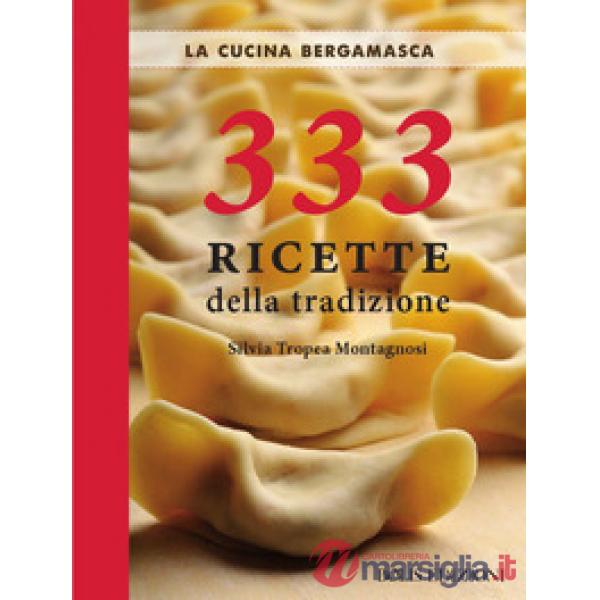Cucina bergamasca. 333 ricette della tradizione (La)