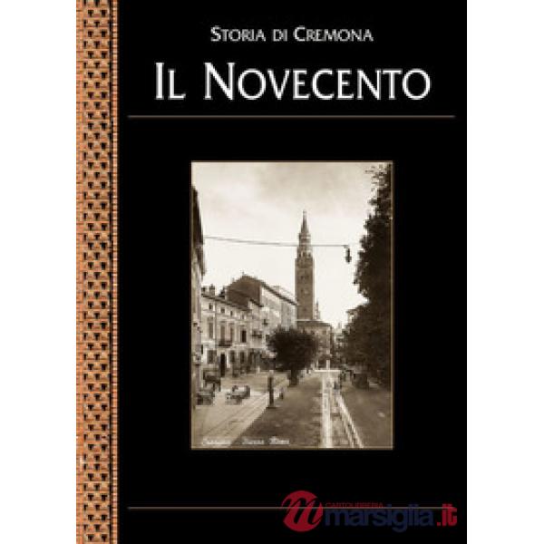 Storia di Cremona. Vol. 8: Il Novecento