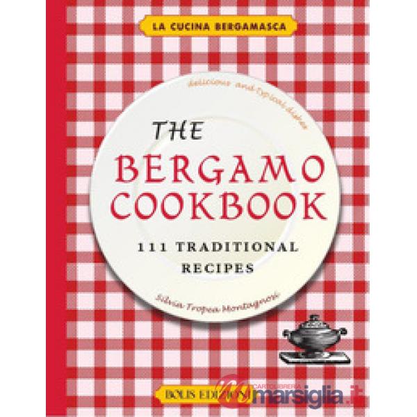 Bergamo cookbook. 111 traditional recipes (The)