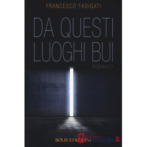 Da questi luoghi bui