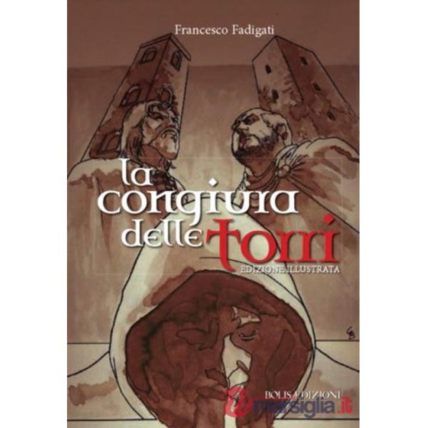 Congiura delle torri. Ediz. illustrata (La)