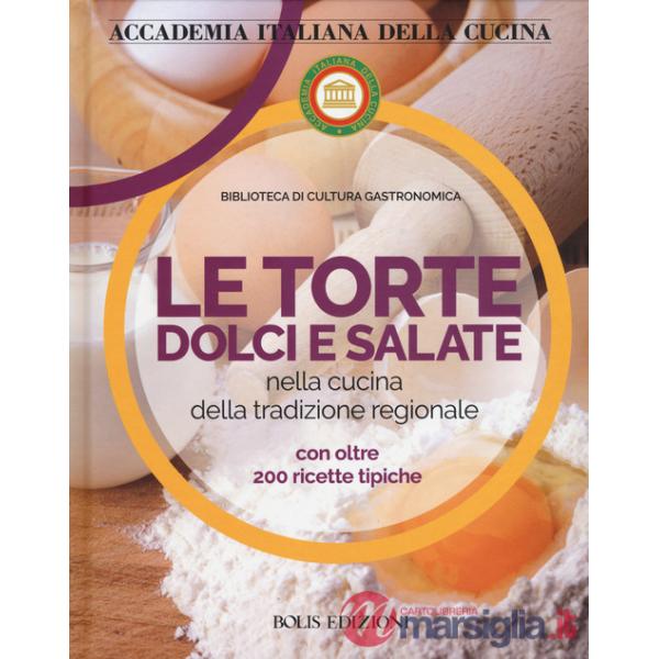 Torte dolci e salate nella cucina della tradizione regionale (Le)