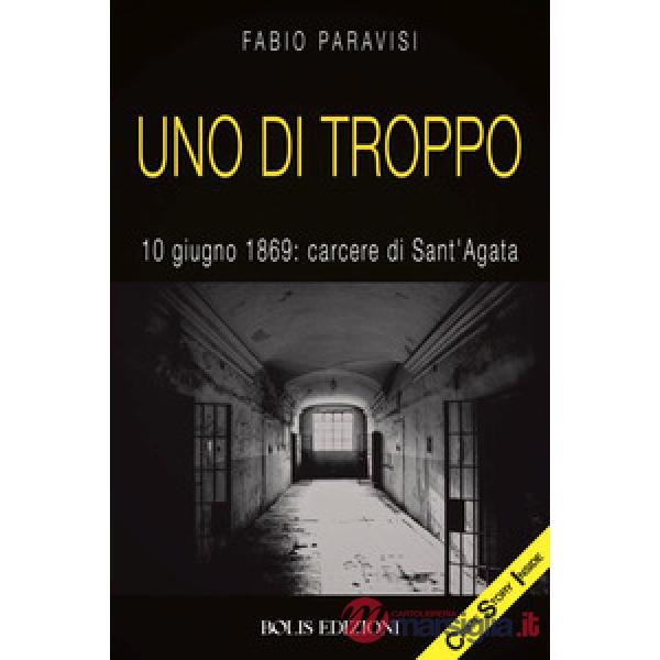 Uno di troppo. 10 giugno 1869: carcere di Sant'Agata