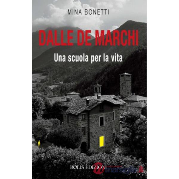 Dalle De Marchi. Una scuola per la vita