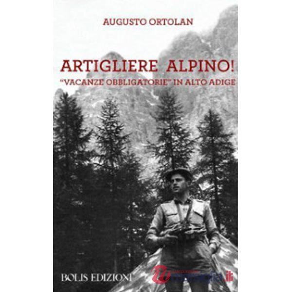 Artigliere alpino, vacanze obbligatorie in Alto Adige