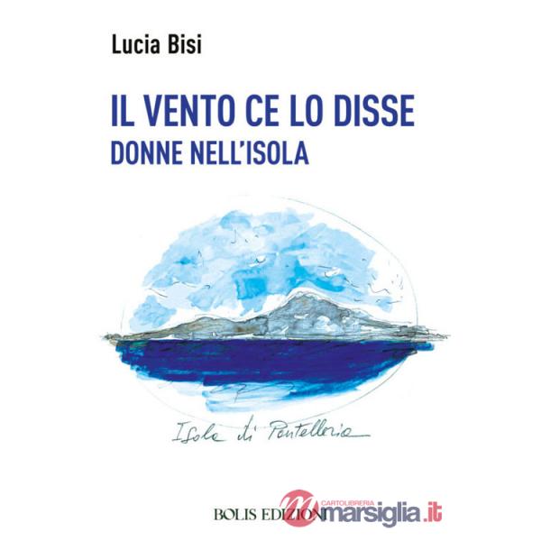 Vento ce lo disse. Donne nell'isola (Il)
