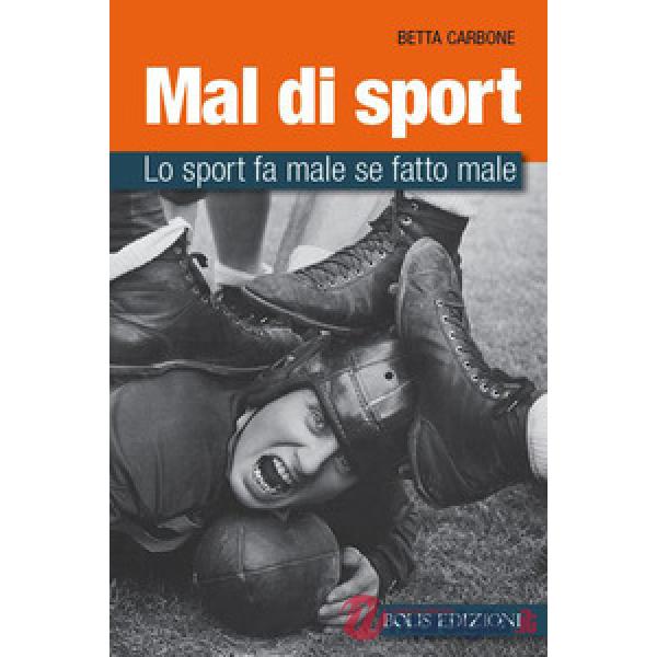 Sport fa male. Perché farlo male fa male allo sport (Lo)