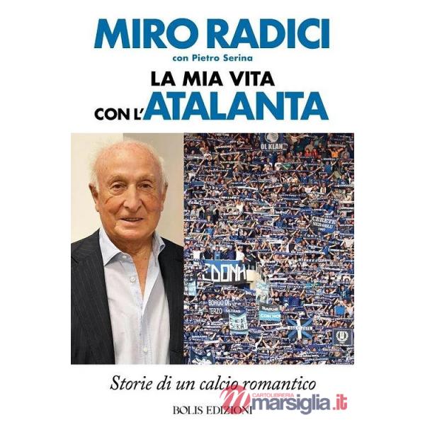 Mia vita con l'Atalanta (La)