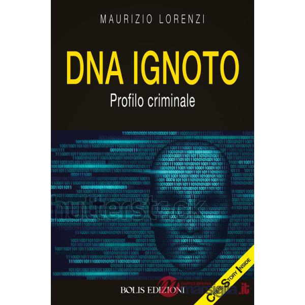 DNA ignoto. Profilo criminale