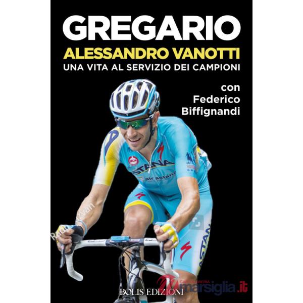 Gregario Alessandro Vanotti. Una vita al servizio dei campioni