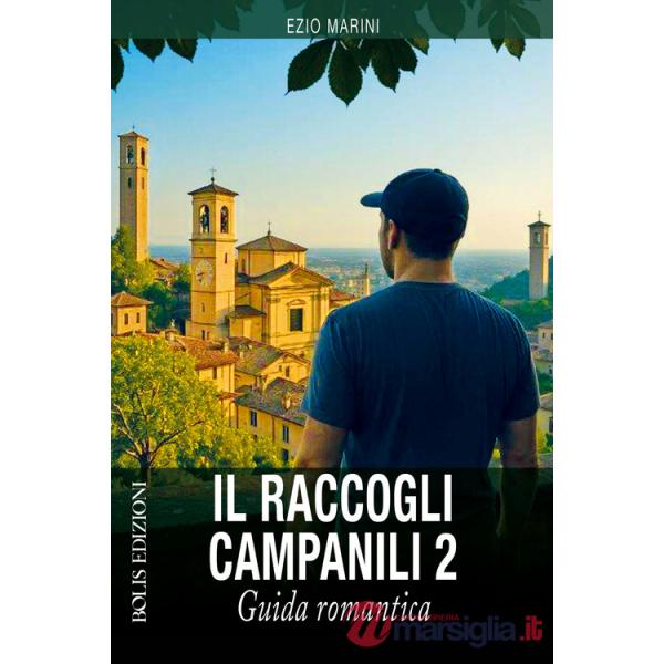 Raccogli campanili (Il). Vol. 2