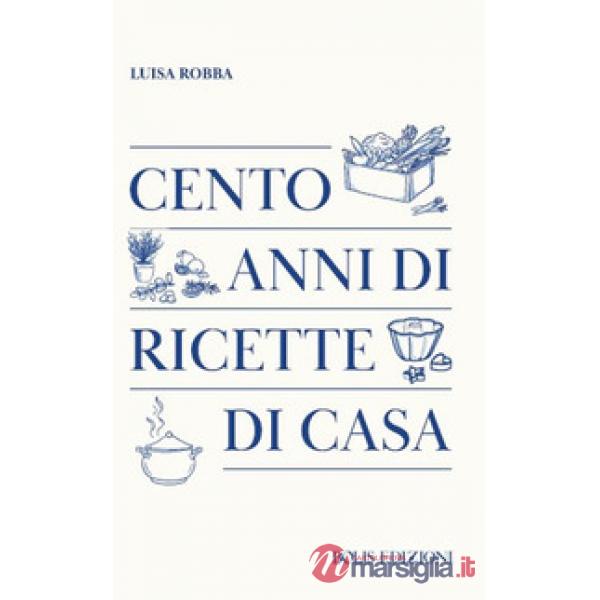 Cento anni di ricette di casa