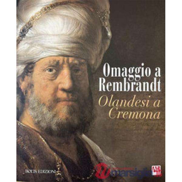 Omaggio a Rembrandt. Olandesi a Cremona