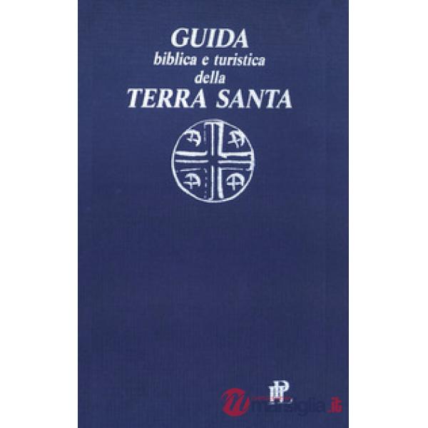 Guida biblica e turistica della Terra Santa