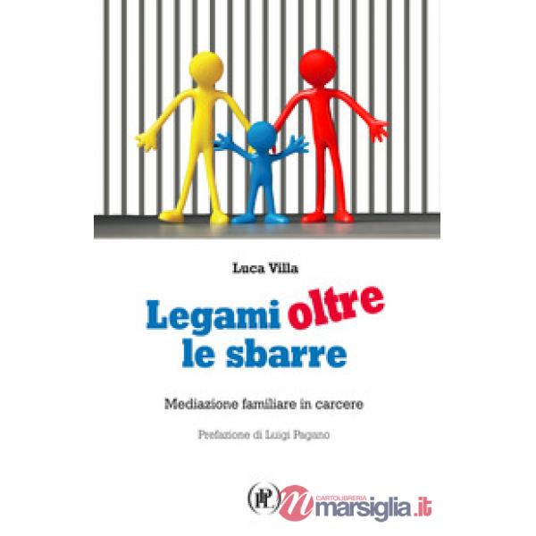 Legami oltre le sbarre. Mediazione familiare in carcere