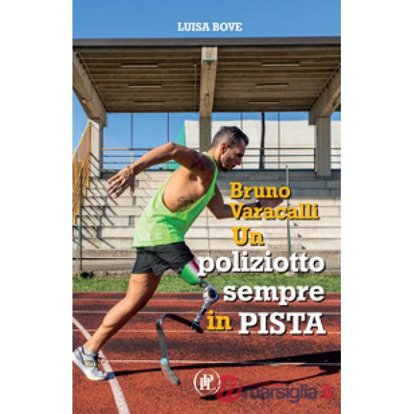 Bruno Varacalli. Un poliziotto sempre in pista