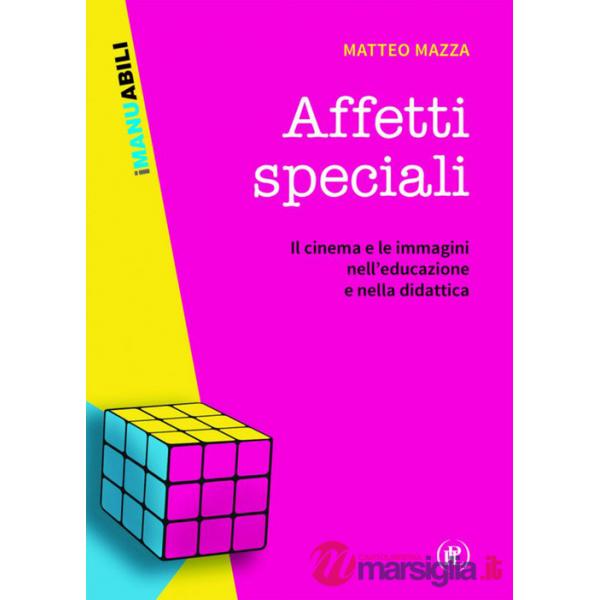 Affetti speciali. Il cinema e le immagini nell'educazione e nella didattica