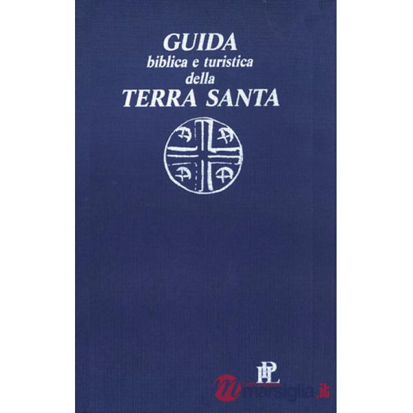 Guida biblica e turistica della Terra Santa