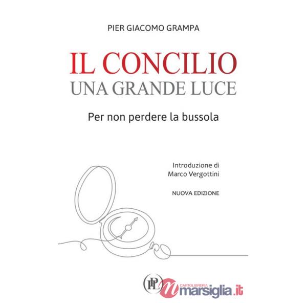 Concilio una grande luce. Per non perdere la bussola (Il)