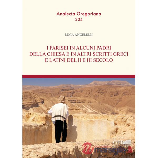 I Farisei in alcuni padri della Chiesa e in altri scritti greci e latini del II e III secolo