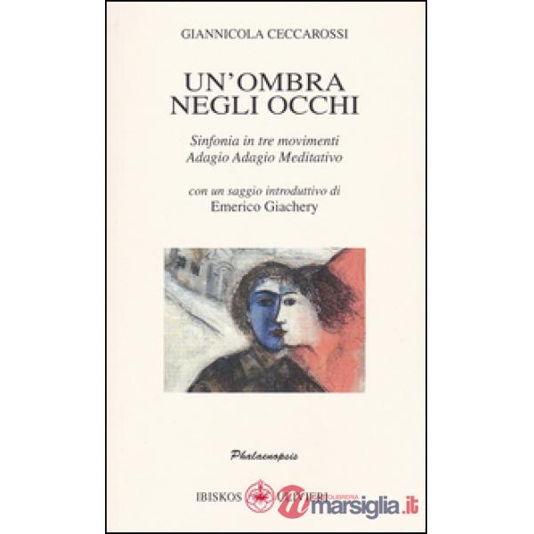 Ombra negli occhi. Sinfonia in tre movimenti Adagio Adagio Meditativo (Un')