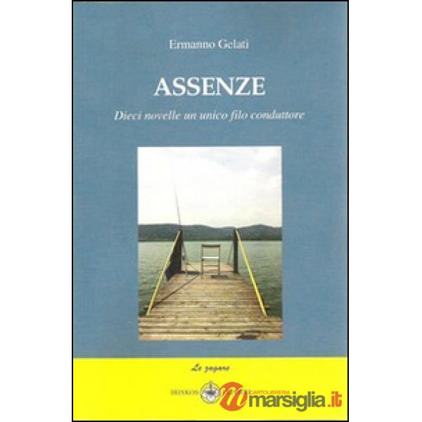 Assenze. Dieci novelle un unico filo conduttore