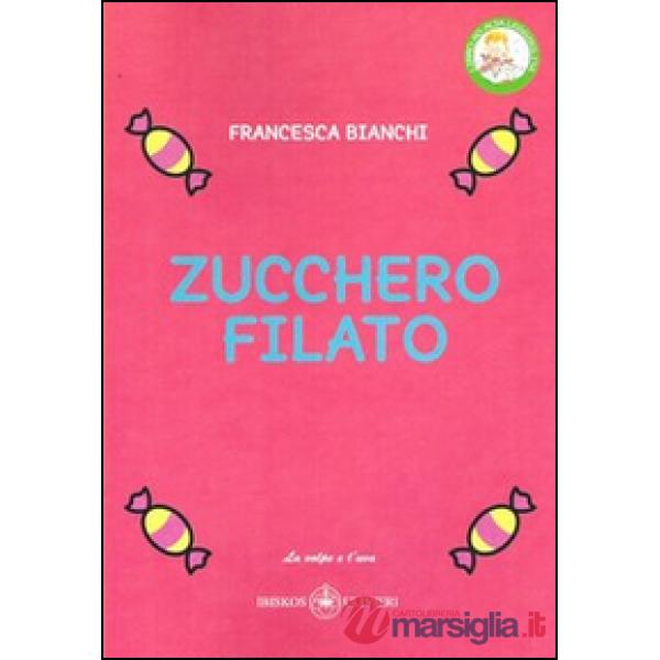 Zucchero filato. Ediz. illustrata