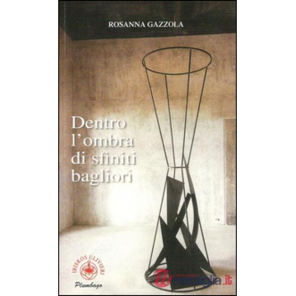 Dentro l'ombra di sfiniti bagliori