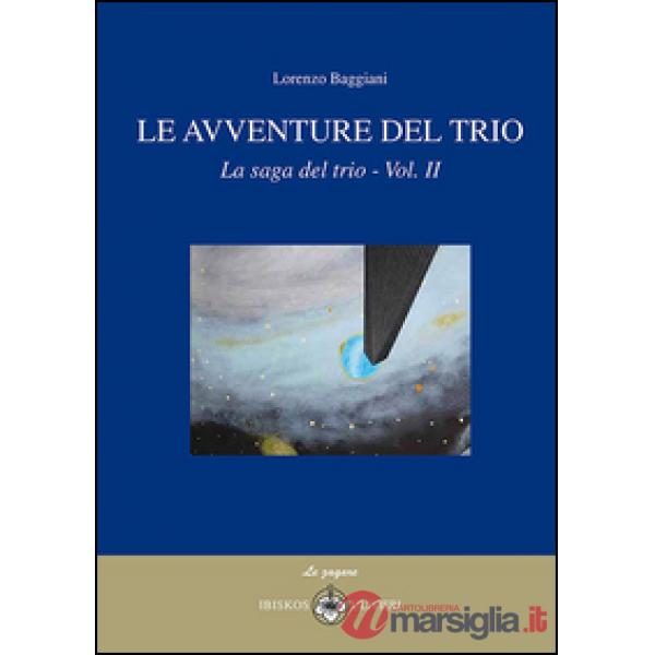 Avventure del trio. La saga del trio (Le). Vol. 2
