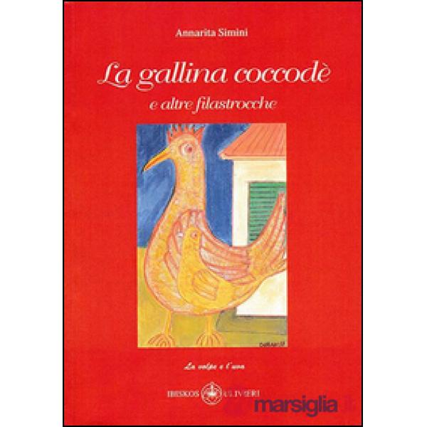 Gallina coccodè e altre filastrocche. Ediz. illustrata (La)